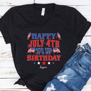 GeckoCustom Happy July 4th And Yes It's My Birthday Personalized Custom Birthday 4 Th Of July Shirt H416