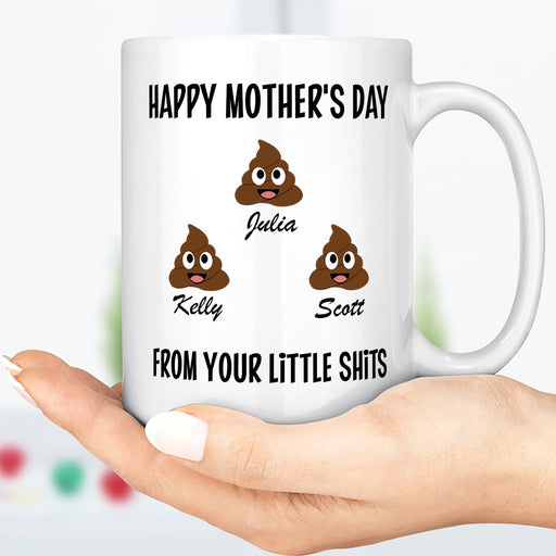 GeckoCustom Happy Mother's Day From Your Little Shits Custom Mug 11oz