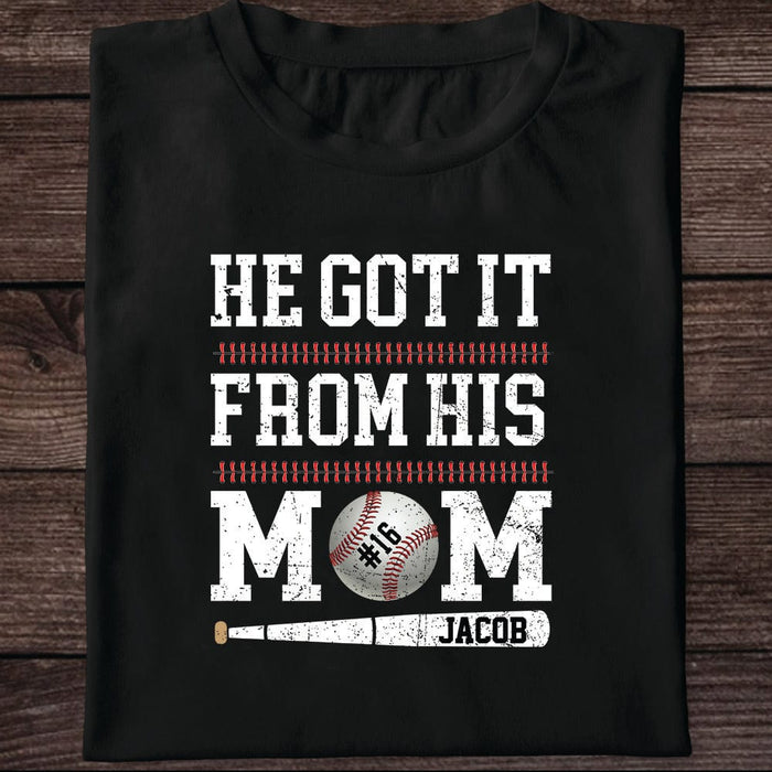 GeckoCustom He Got It From His Mom Baseball Shirt Personalized Custom Baseball Shirt H516