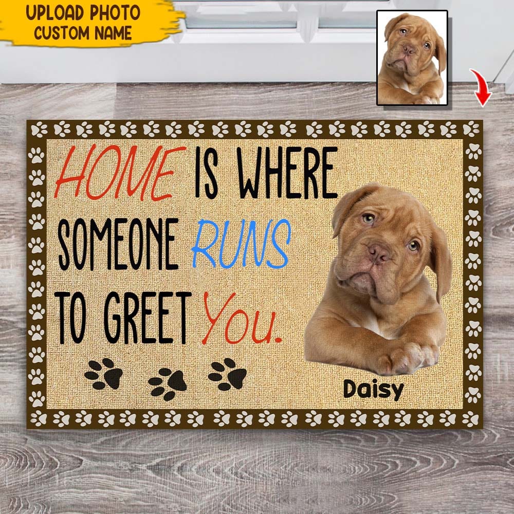 GeckoCustom Home Is Where Someone Runs To Greet You Dog Doormat T286 HN590