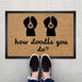 GeckoCustom How Doodle You Do Dog Doormat, Dog Lover Gift HN590
