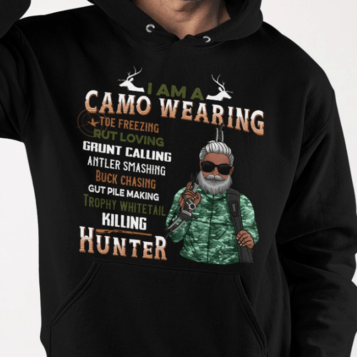 GeckoCustom I Am A Camo Wearing Man Hunting Shirt Pullover Hoodie / Black Colour / S