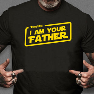 GeckoCustom I Am Your Father  Personalized Custom Father's Day Shirt H365 Basic Tee / Black / S