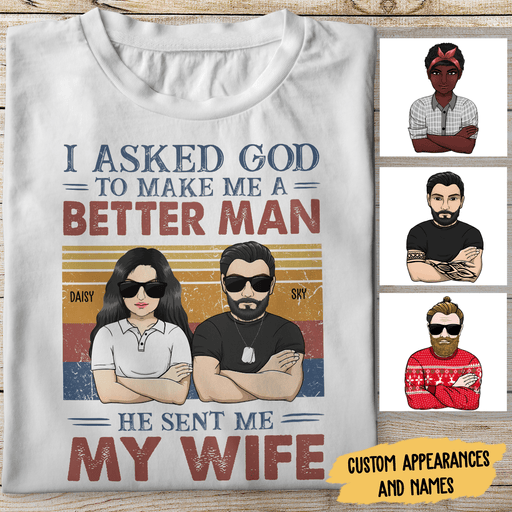 GeckoCustom I Asked God To Make Me A Better Man T Shirt
