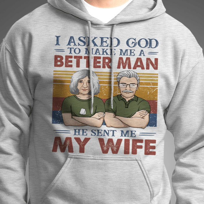 GeckoCustom I Asked God To Make Me A Better Man T Shirt