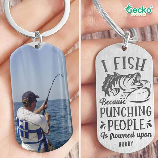GeckoCustom I Fish Because Fishing Outdoor Metal Keychain HN590 No Gift box / 1.77" x 1.06"
