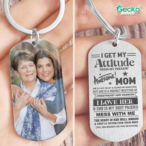 GeckoCustom I Get My Attitude From My Freaking Awesome Mom Family Metal Keychain HN590 No Gift box / 1.77" x 1.06"