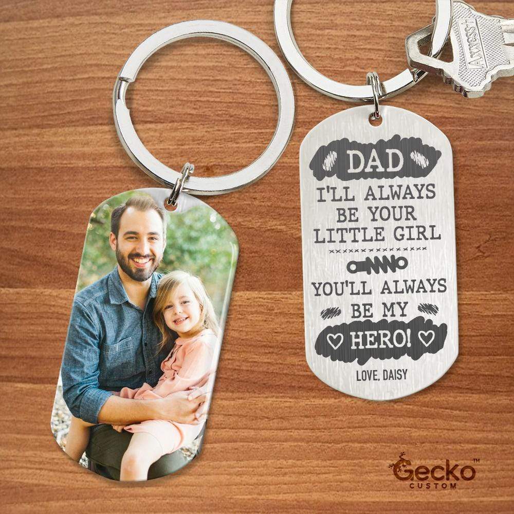 GeckoCustom I'll Always Be Your Little Girl Dad Metal Keychain HN590 No Gift box