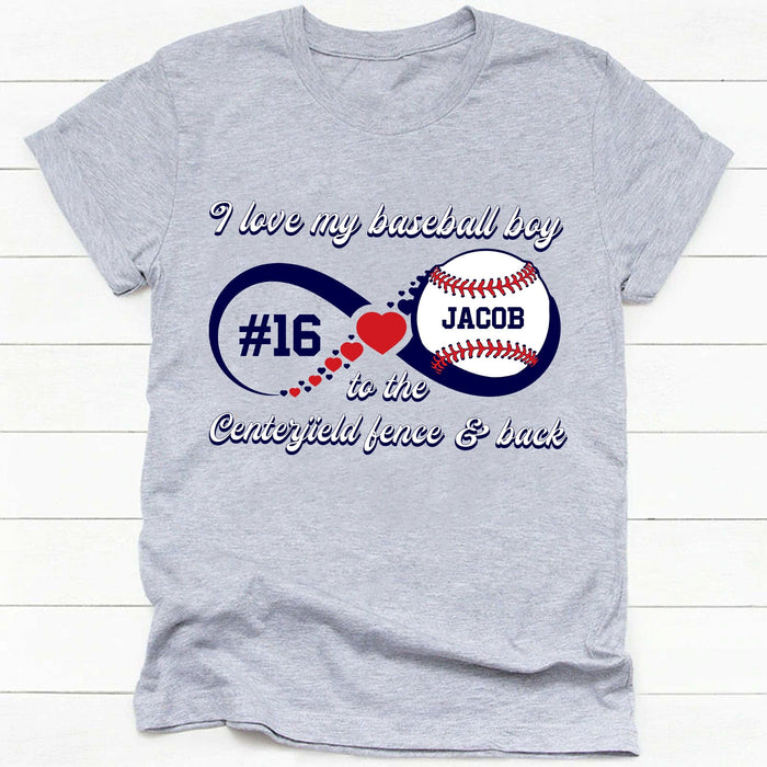 GeckoCustom I Love My Baseball Boy To The Centerfield Fence And Back Shirt Personalized Custom Baseball Shirt H489