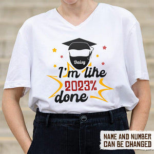 GeckoCustom I'm Like 2022% Done Graduation Shirt HN590