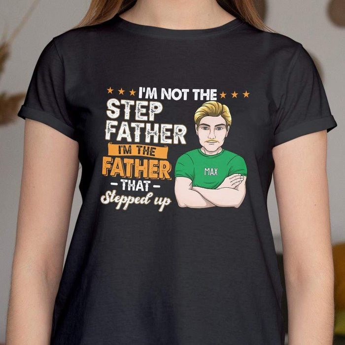 GeckoCustom I'm Not The Step Father Family Shirt