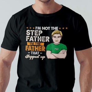 GeckoCustom I'm Not The Step Father Family Shirt