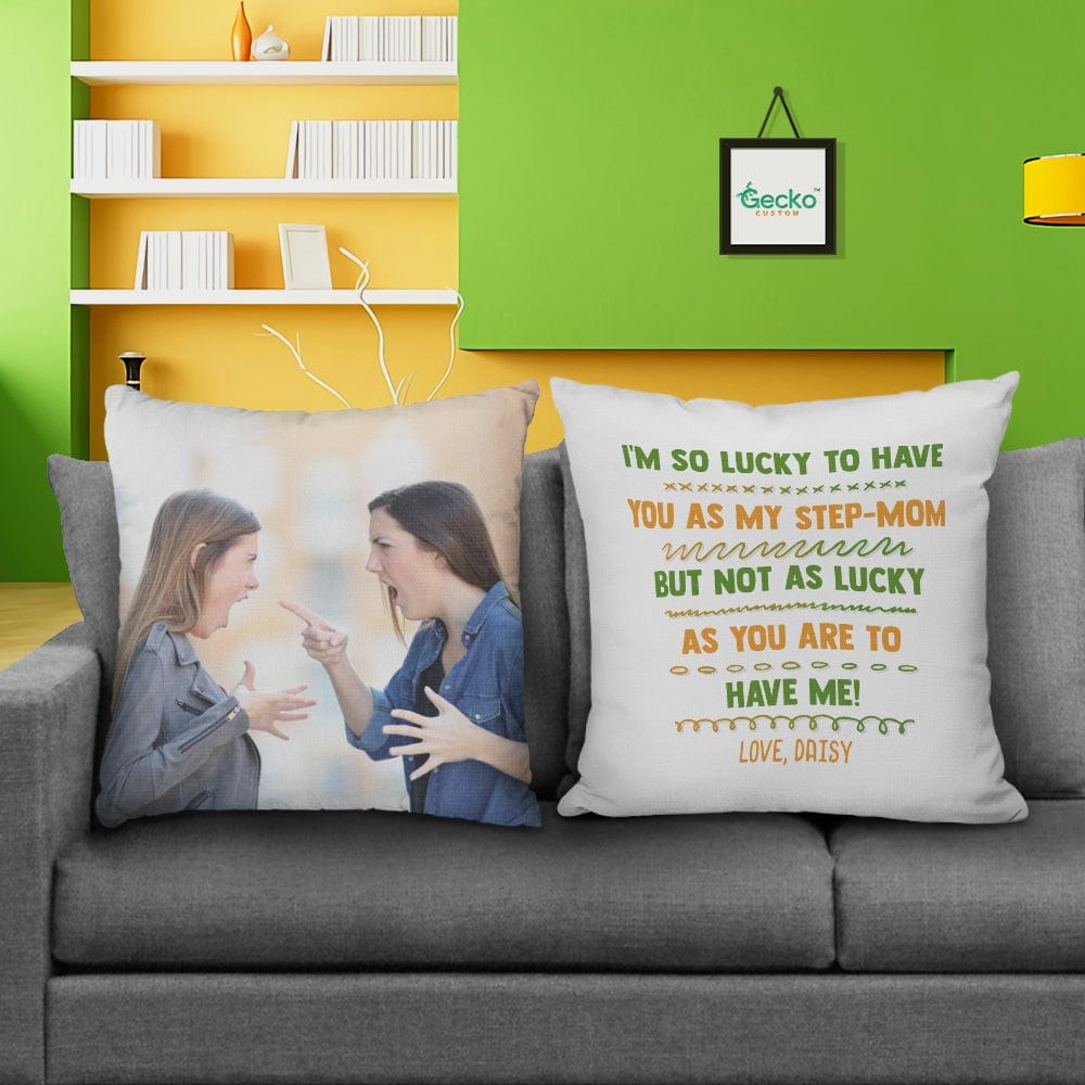 GeckoCustom I'm So Lucky To Have You As My Stepmother Family Throw Pillow HN590 14x14 in / Pack 1