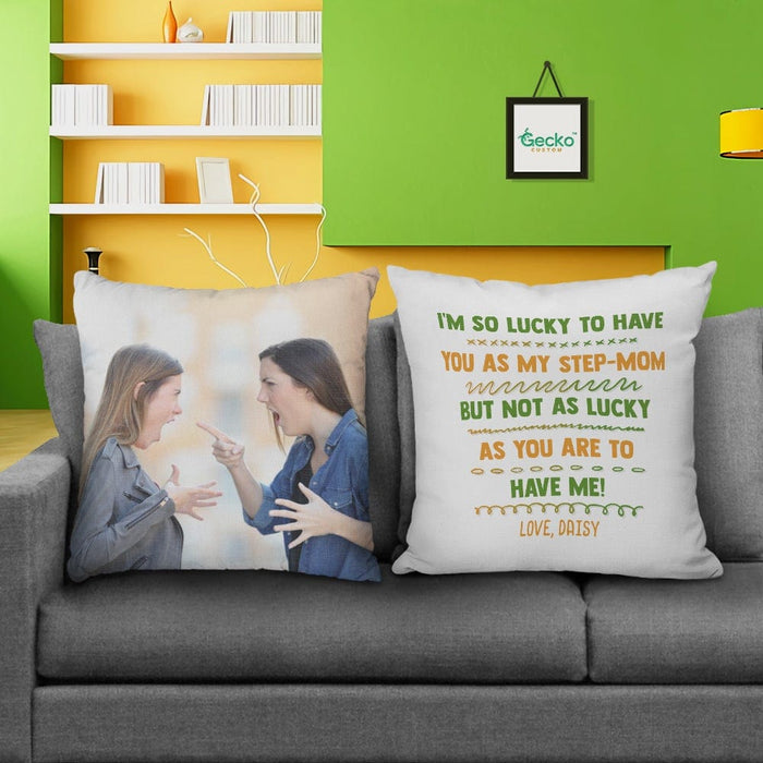 GeckoCustom I'm So Lucky To Have You As My Stepmother Family Throw Pillow HN590