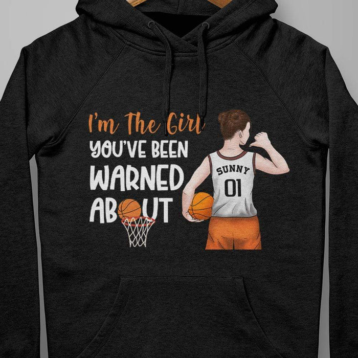 GeckoCustom I'm The Girl You've Warned About Basketball Girl Shirt Pullover Hoodie (Favorite) / Black Colour / S