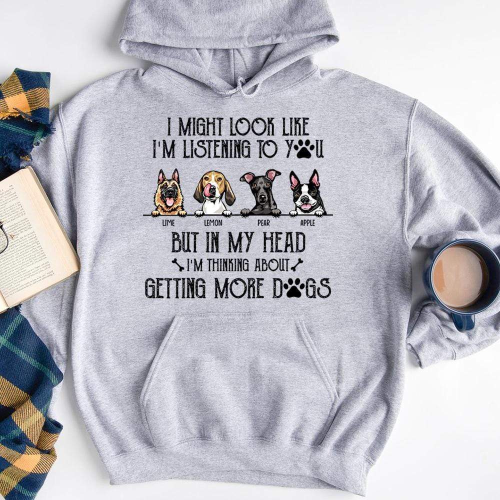 GeckoCustom I Might Look Like I'm Listening To You Dog Shirt, But In My Head I Thinking About Getting More Dogs HN590