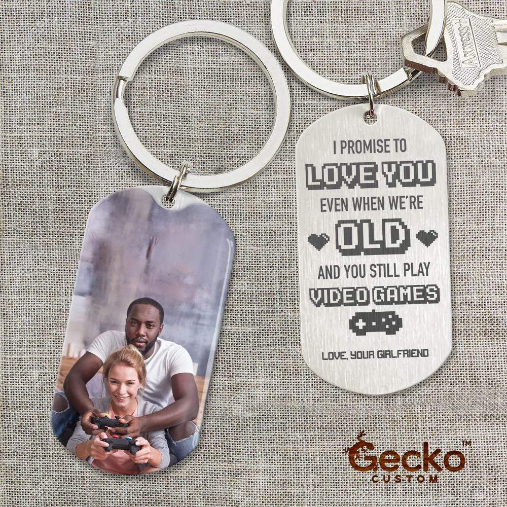 GeckoCustom I Promise To Love You Even When We're Old And You Still Play Video Games Couple Metal Keychain HN590 No Gift box / 1.77" x 1.06"