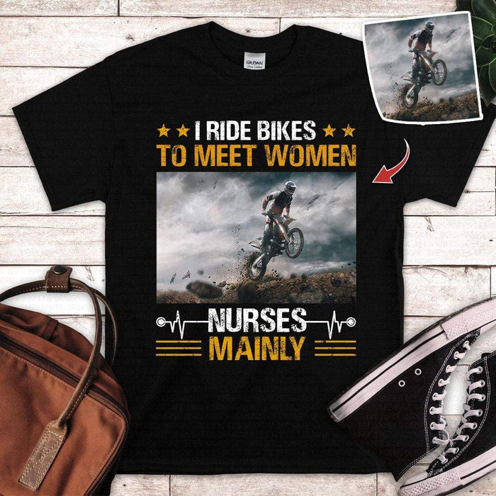 GeckoCustom I Ride Bikes To Meet Women Nurses Mainly Biker Shirts HN590