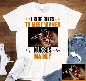 GeckoCustom I Ride Bikes To Meet Women Nurses Mainly Biker Shirts White HN590 Premium Tee / White / S