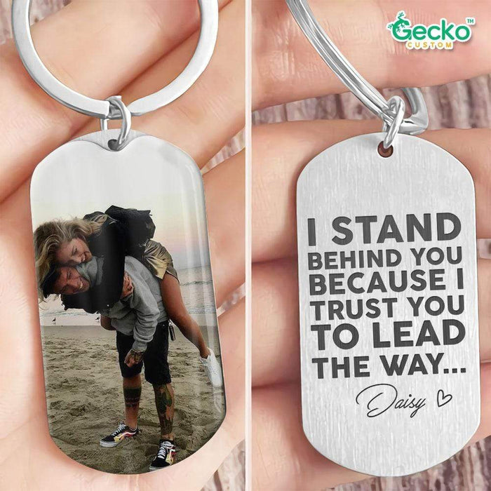 GeckoCustom I Stand Behind You Because I Trust You Couple Metal Keychain HN590 No Gift box / 1.77" x 1.06"