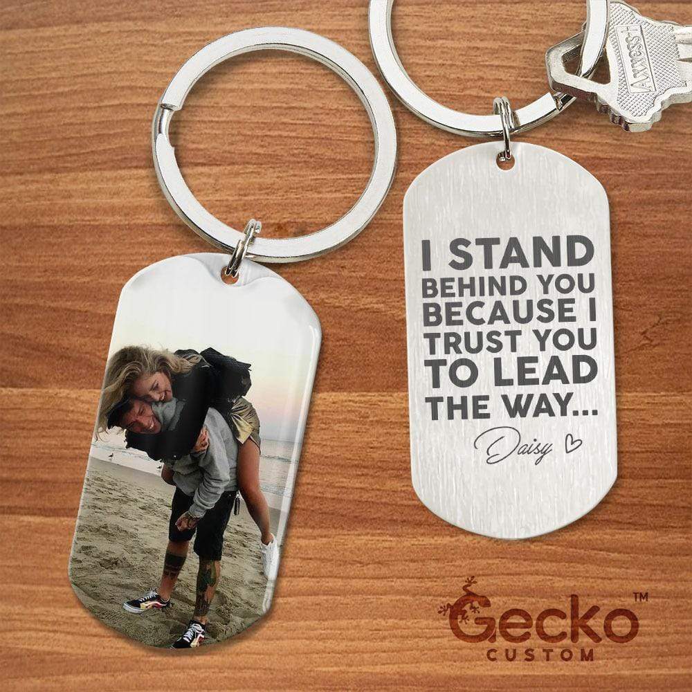 GeckoCustom I Stand Behind You Because I Trust You Couple Metal Keychain HN590 No Gift box / 1.77" x 1.06"