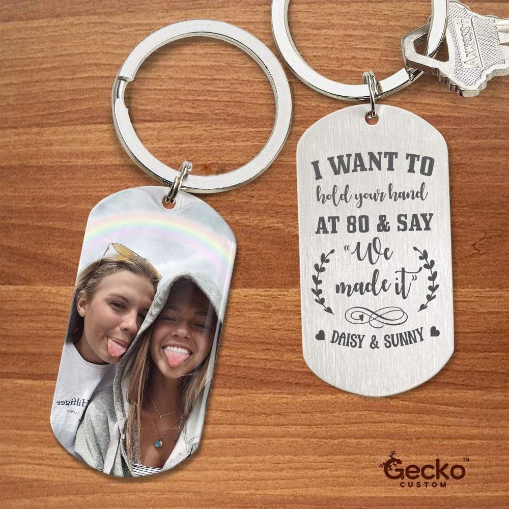 GeckoCustom I Want To Hold Your Hand At 80 & Say We Made It Valentine Couple Metal Keychain HN590 No Gift box / 1.77" x 1.06"