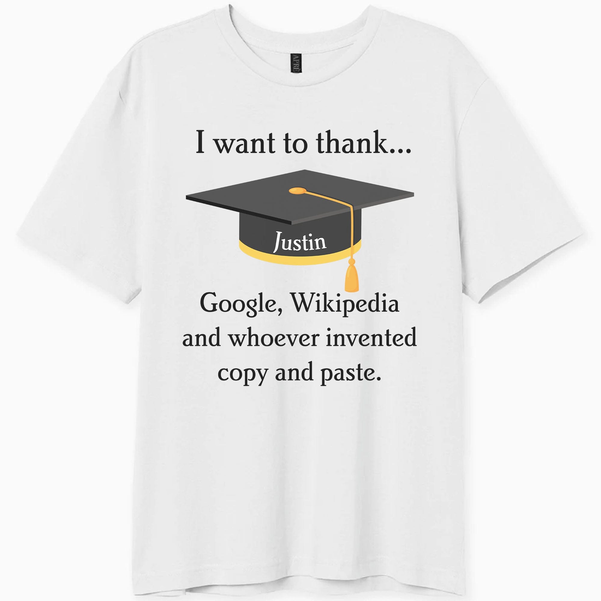 GeckoCustom I Want To Thank Google Wikipedia Graduation Shirt C254 Unisex T-Shirt / Light Blue / S
