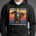 GeckoCustom I Will Be Watching You Dog Lover Shirt Pullover Hoodie / Black Colour / S