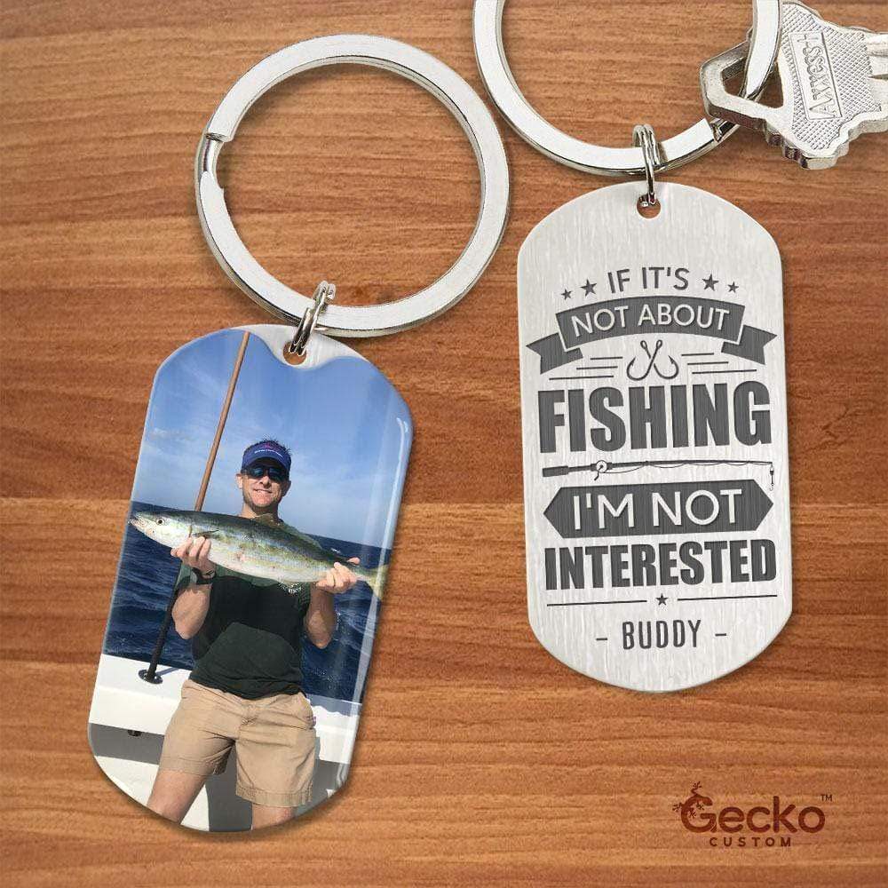 GeckoCustom If It's Not About Fishing Outdoor Metal Keychain HN590 No Gift box / 1.77" x 1.06"