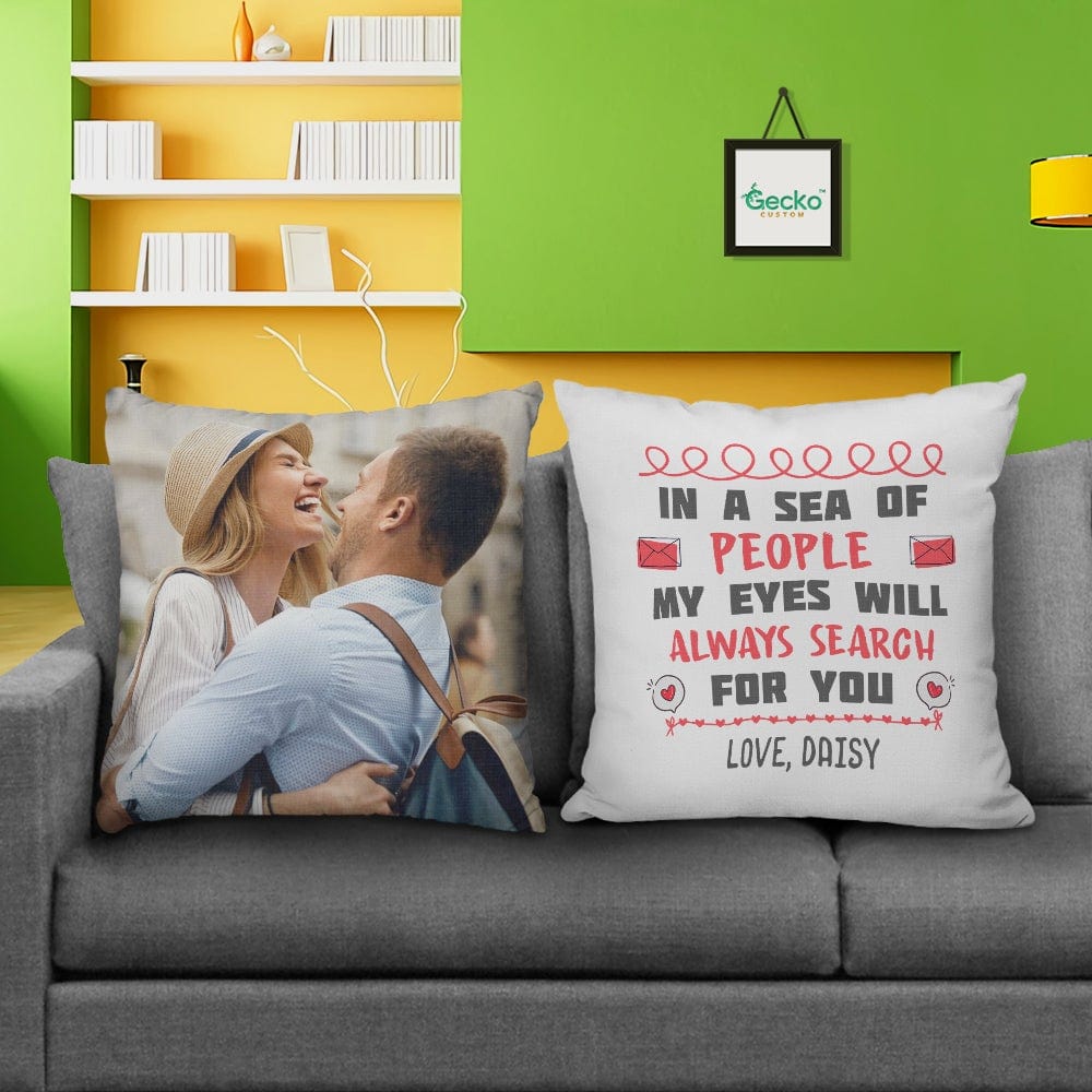 GeckoCustom In A Sea Of People My Eyes Will Always Search Couple Throw Pillow HN590 14x14 in / Pack 1