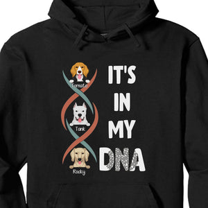 GeckoCustom It's In My DNA Personalized Custom Dog Shirt C235 Pullover Hoodie / Black Colour / S