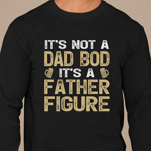 GeckoCustom It's Not A Dad Bod But A Father Figure Personalized Custom Family Shirt C314 Long Sleeve / Colour Black / S