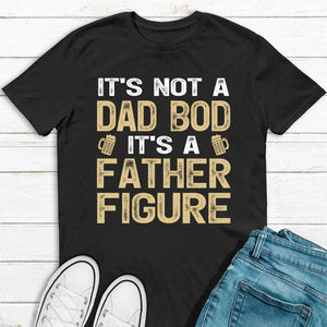 GeckoCustom It's Not A Dad Bod But A Father Figure Personalized Custom Family Shirt C314 Basic Tee / Black / S