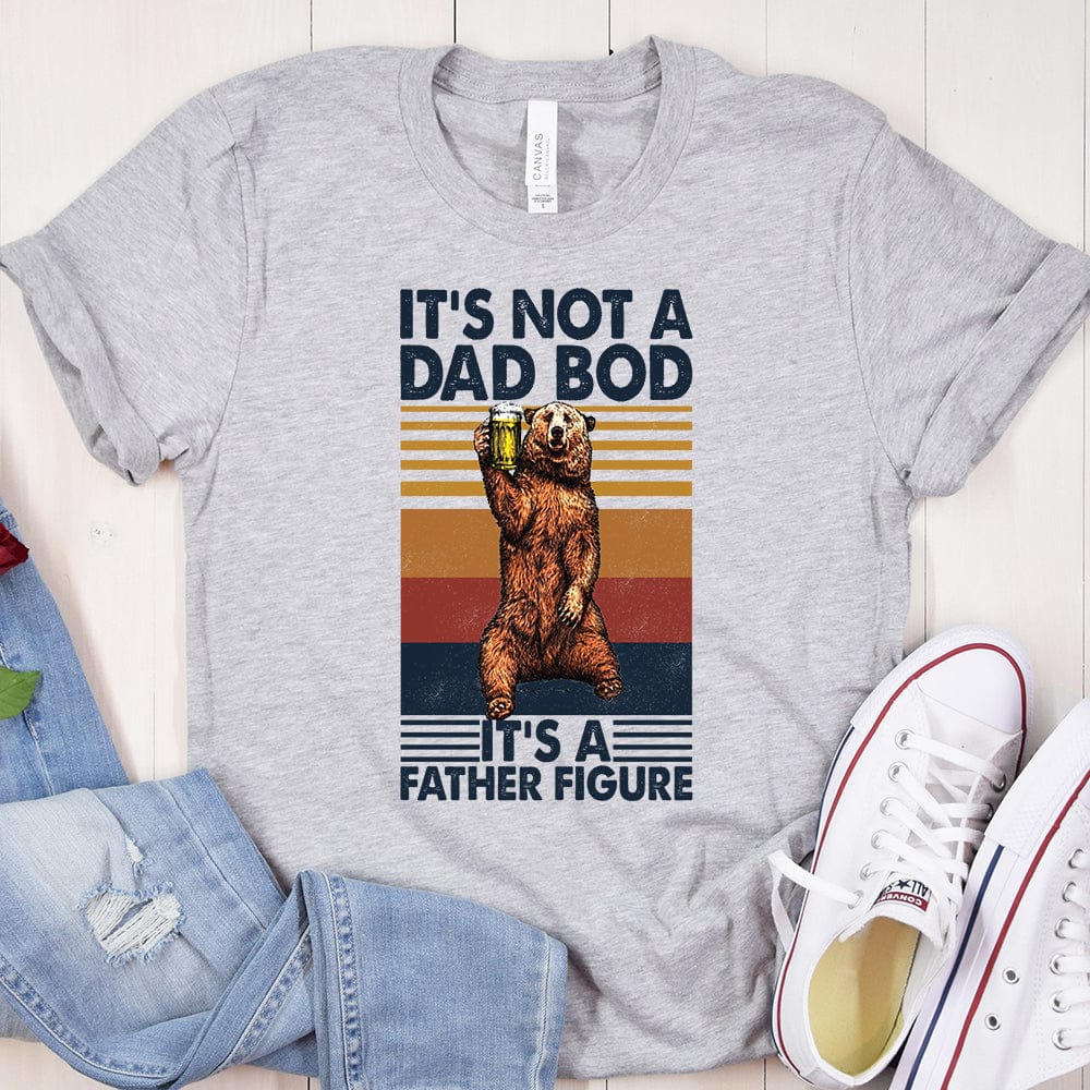 GeckoCustom It's Not A Dad Bod It's A Father Figure Father's Day Gift Shirt, HN590