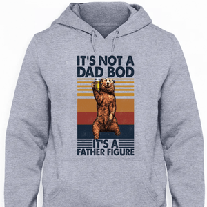 GeckoCustom It's Not A Dad Bod It's A Father Figure Father's Day Gift Shirt, HN590 Pullover Hoodie / Sport Grey Color / S