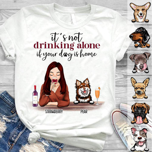 GeckoCustom It's Not Drinking Alone if Your Dog is Home Dog T-shirt, Dog Lover Gift, Custom Dog Breed HN590