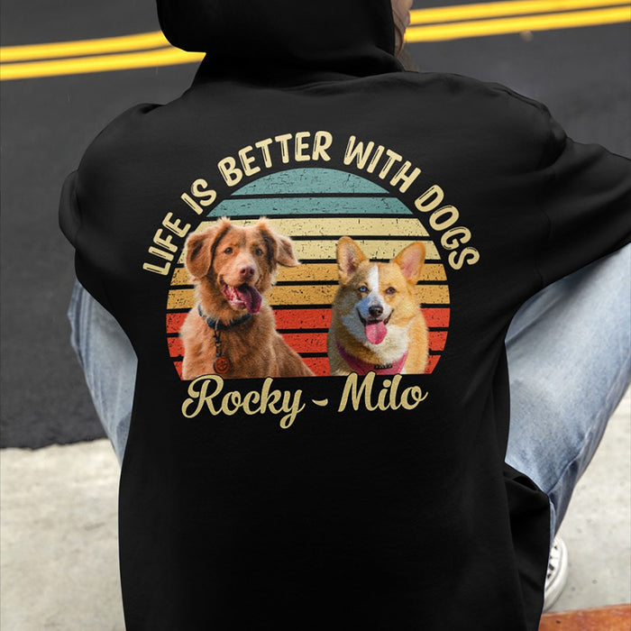 GeckoCustom Life Is Better With A Dogs Cats Personalized Custom Photo Dogs Cats Backside Shirt C449 Pullover Hoodie / Black Colour / S