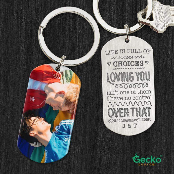 GeckoCustom Life is Full Of Choices Loving You Couple Metal Keychain, LGBT Gifts HN590