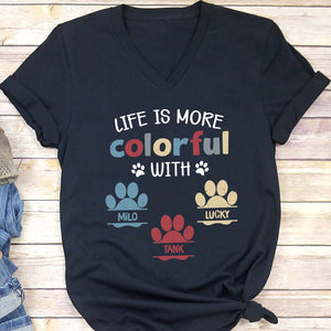 GeckoCustom Life Is More Colorful Personalized Custom Dog Cat Paw Shirt C286