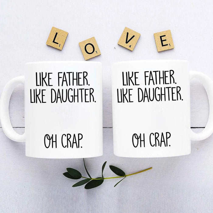 GeckoCustom Like Father Like Daughter Oh Crap Family Coffee Mug, HN590
