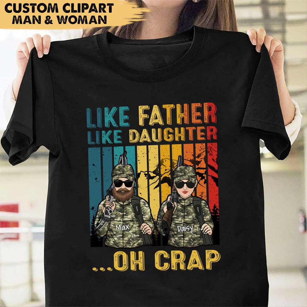 GeckoCustom Like Father Like Daughter Oh Crap Hunting Shirt, Custom Gift For Hunt HN590 Pullover Hoodie / Black Colour / S