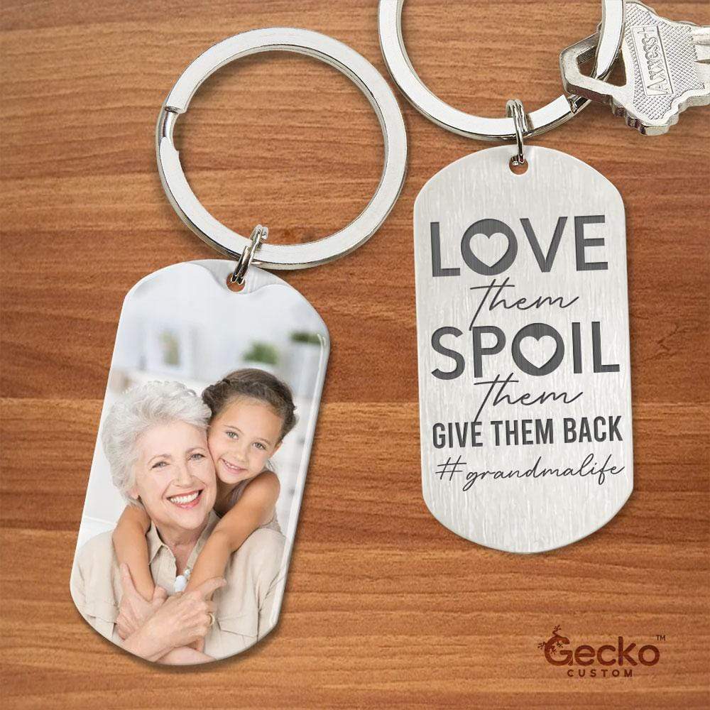 GeckoCustom Love Them Spoil Them Give Them Back Grandma Family Metal Keychain HN590 No Gift box