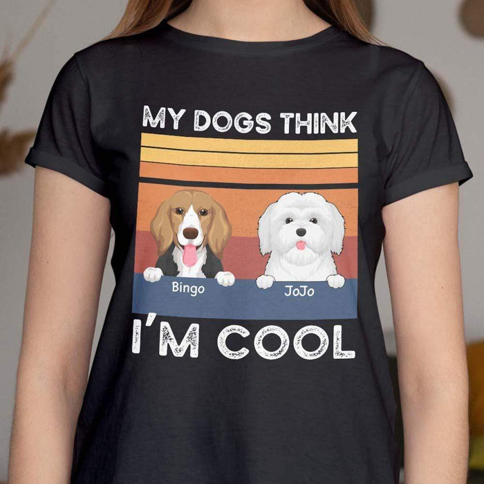 GeckoCustom My Dog Thinks I'm Cool Dog Lover Shirt Women Tee / Black Color / S