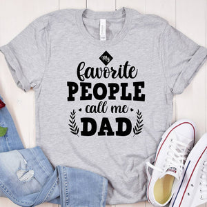 GeckoCustom My Favorite People Call me Dad Family T-shirt, HN590 Basic Tee / White / S