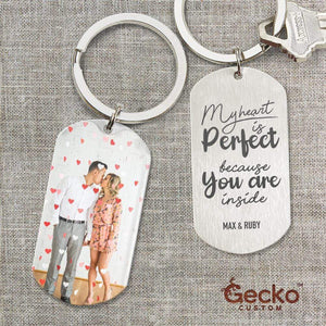 GeckoCustom My Heart Is Perfect Because Your Are Inside Couple Metal Keychain, Valentine Gift HN590