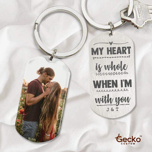 GeckoCustom My Heart Is Whole When I'm With You Couple Metal Keychain HN590