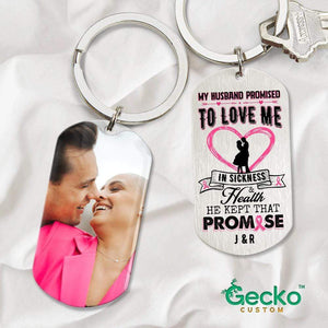 GeckoCustom My Husband Promised To Love Me Couple Metal Keychain, Breast Cancer Gift HN590