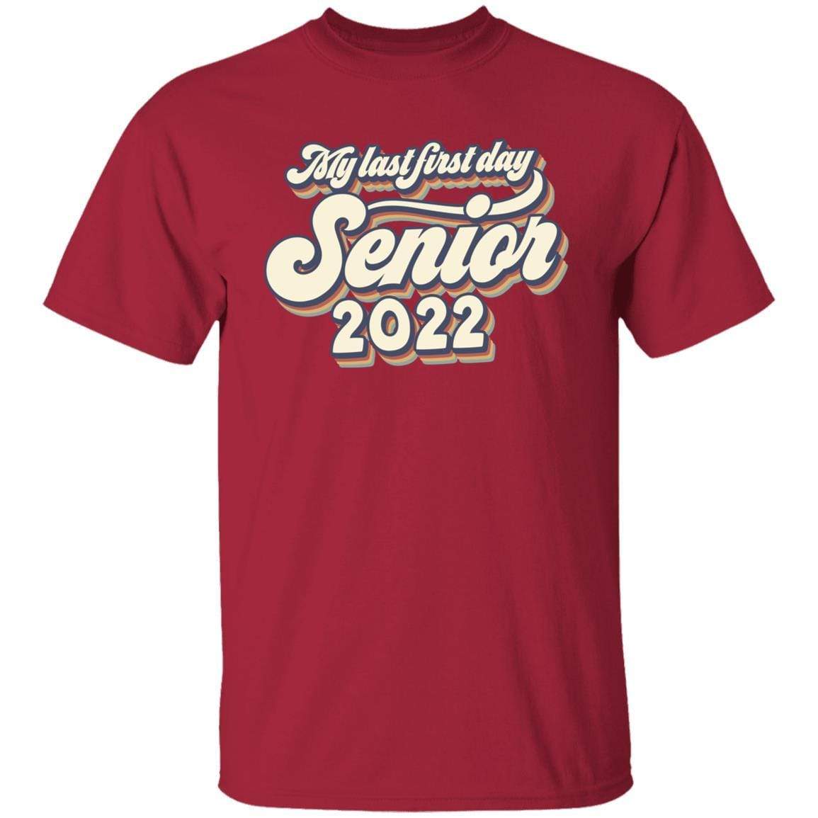 GeckoCustom My Last First Day Senior 2022 Retro Shirt, Senior 2022 Retro Shirt, Class of 2022 Shirt Unisex Shirt / Cardinal / S