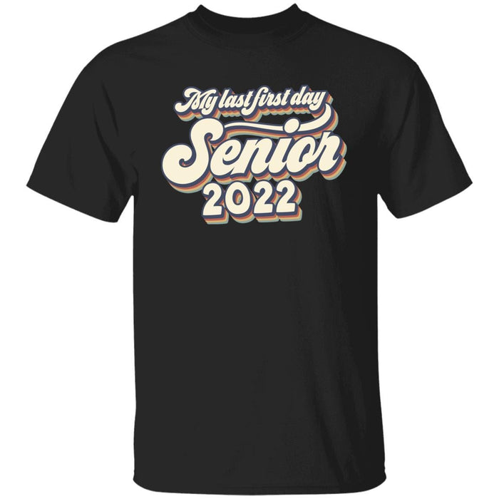 GeckoCustom My Last First Day Senior 2022 Retro Shirt, Senior 2022 Retro Shirt, Class of 2022 Shirt