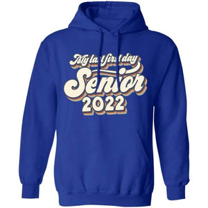 GeckoCustom My Last First Day Senior 2022 Retro Shirt, Senior 2022 Retro Shirt, Class of 2022 Shirt Pullover Hoodie / Royal / S
